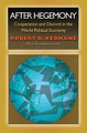 After Hegemony: Cooperation and Discord in the World Political Economy by Robert O. Keohane