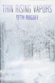 Thin Rising Vapors by Seth Rogoff