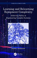 Learning and Relearning Equipment Complexity: Achieving Safety in Engineering Complex Systems Sasho Andonov 9781032520094