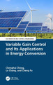 Variable Gain Control and Its Applications in Energy Conversion Chenghui Zhang 9781032492728