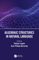Algebraic Structures in Natural Language Shalom Lappin 9781032071046