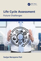 Life Cycle Assessment: Future Challenges Surjya Narayana Pati 9781032074030