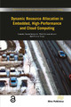 Dynamic Resource Allocation in Embedded, High-Performance and Cloud Computing Leando Soares Indrusiak 9788770044523