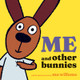 Me & Other Bunnies Mo Willems 9781454952701