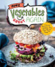 Make Vegetables Great Again: Over 100 Recipes to Trick Your Kids into Eatin' Their Greens Whalen Book Works 9781951511005