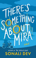 There's Something About Mira: A Novel Sonali Dev 9781662524264