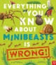 Everything You Know About Minibeasts is Wrong! Dr Nick Crumpton 9781805137733