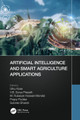Artificial Intelligence and Smart Agriculture Applications Utku Kose 9781032318653