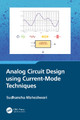 Analog Circuit Design using Current-Mode Techniques Sudhanshu Maheshwari 9781032516134