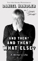 And Then? And Then? What Else?: A Writer's Life Daniel Handler 9781836430339