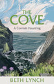 The Cove: A Cornish Haunting Beth Lynch 9781474606950