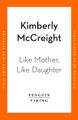Like Mother, Like Daughter Kimberly McCreight 9781405966443