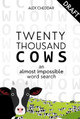 20,000 Cows!: An Almost Impossible Word Search Alex Cheddar 9781788405959