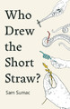 Who Drew the Short Straw? Sam Sumac 9781835840412