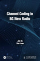 Channel Coding in 5G New Radio Jun Xu 9781032372785