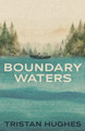 Boundary Waters Tristan Hughes 9781914595844