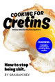 Cooking For Cretins Graham Hey 9781914529979