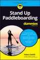 Standup Paddleboarding for Dummies Robert Stehlik 9781394276295