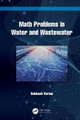 Math Problems in Water and Wastewater Subhash Verma 9781032740454
