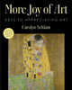 More Joy of Art: Keys to Appreciating Art Carolyn Schlam 9781621538455
