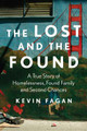 The Lost and the Found: A True Story of Homelessness, Found Family and Second Chances Kevin Fagan 9781668017111