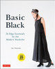 Basic Black: 26 Edgy Essentials for the Modern Wardrobe by Sato Watanabe