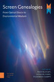 Screen Genealogies: From Optical Device to Environmental Medium by Craig Buckley