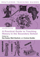 A Practical Guide to Teaching History in the Secondary School Dan Keates 9781032393544