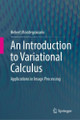 An Introduction to Variational Calculus: Applications in Image Processing Hebert Montegranario 9783031772696