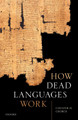 How Dead Languages Work by Coulter H. George