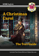 Grade 9-1 GCSE English Text Guide - A Christmas Carol by CGP Books