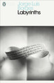 Labyrinths by Jorge Luis Borges
