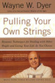 Pulling Your Own Strings by Wayne Dyer