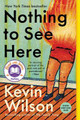 Nothing to See Here by Kevin Wilson