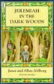 Jeremiah in the Dark Woods by Janet Ahlberg