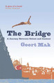 The Bridge: A Journey Between Orient and Occident by Geert Mak