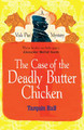 The Case of the Deadly Butter Chicken by Tarquin Hall