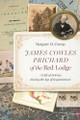 James Cowles Prichard of the Red Lodge: A Life of Science during the Age of Improvement Margaret M. Crump 9781496242341