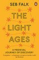 The Light Ages: A Medieval Journey of Discovery by Seb Falk