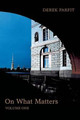 On What Matters: Volume One by Derek Parfit