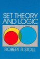 Set Theory and Logic by Robert R. Stoll 9780486638294