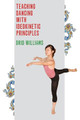 Teaching Dancing with Ideokinetic Principles by Drid Williams