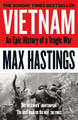 Vietnam: An Epic History of a Tragic War by Max Hastings