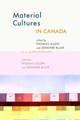 Material Cultures in Canada by Thomas Allen