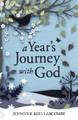 A Year's Journey With God by Jennifer Rees Larcombe