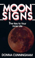 Moonsigns: Your Guide To Your Inner Life by Donna Cunningham