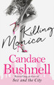 Killing Monica by Candace Bushnell
