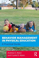 Behavior Management in Physical Education: A Practical Guide Andrew Alstot (Azusa Pacific University, US) 9780367208394