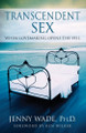 Transcendent Sex: When Lovemaking Opens the Veil by Jenny Wade 9780743482172