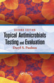 Topical Antimicrobials Testing and Evaluation by Daryl S. Paulson